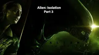 Alien: Isolation - Gameplay Part 3 (PC/4K/RT/Max Settings)