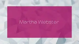 Martha Webster - appearance