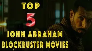 TOP 5 JOHN ABRAHAM BLOCKBUSTER MOVIES | HIGHEST GROSSING MOVIES |