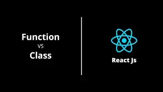 Function vs Class Component | React Js