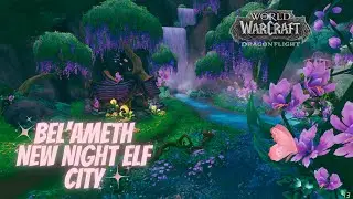 Exploring Bel’ameth: The New Night Elf Capital City in the Emerald Dream |  WoW Patch 10.2.5 (part1)
