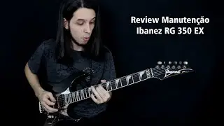 Review Manutenção Ibanez RG 350 EX
