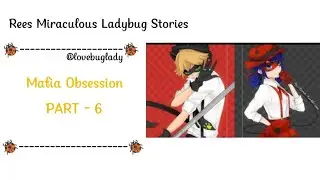 Mafia Obsession part 6 🍋lemon || miraculous ladybug texting stories 💖||(check discription)✨💖