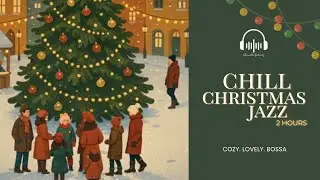 Chill Christmas Jazz - Cozy Winter Cafe Music & Holiday Bossa Nova (Loopable)