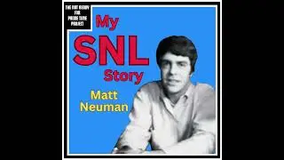 My SNL Story: Matt Neuman