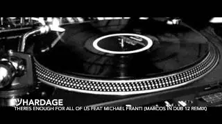 Hardage-Theres enough for all of us feat Michael Franti (Marcos in Dub 12 remix)
