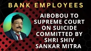 BANK EMPLOYEES - AIBOBOU TO SUPREME COURT ON CHIEF MANAGER SUICIDE
