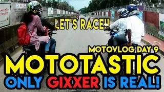 Mototastic | MotoVlogs Day 9 | Only Suzuki Gixxer is real!