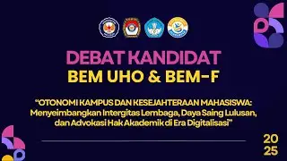 DEBAT KANDIDAT CALON BEM UNIVERSITAS DAN BEM FAKULTAS DILINGKUNGAN UHO