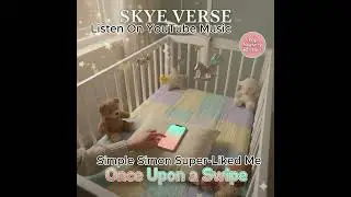 Simple Simon Super-Liked Me &ndash; Skye Verse (Nursery Rhyme Pop Remix) | Once Upon a Swipe