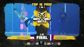 Milky Rock VS Dany Dann ✘ SOLO 1/8 final ✘ White Wolf Battle 2018