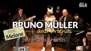 JazzrockTV – BRUNO MÜLLER & FRIENDS feat. MELANE – 