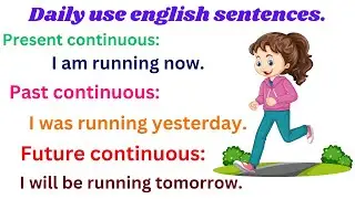Daily use English sentences/three continues tensens/ action words/ action verbs/vocabulary.