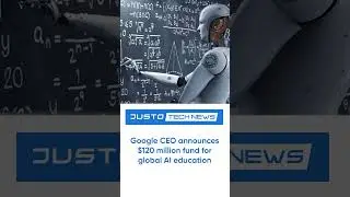 Google Pours $120 million into Global AI Education | China Warns of Taiwanese Cyber Threats #google