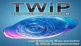 TWiP 121: A parasite without borders