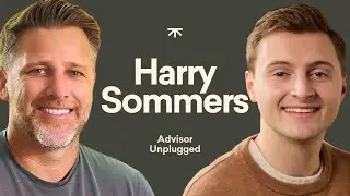 Redefining Wealth Beyond Just Money | Harry Sommers on Advisor Unplugged