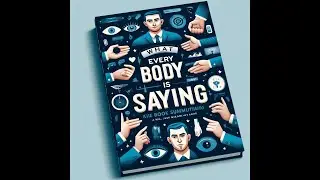 What Every Body is Saying by Joe Navarro | Book Summary