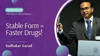 Optimizing Physical Form in Drug Development: Key Strategies & Insights | Dr. Sudhakar Garad
