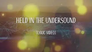 Held In The Undersound