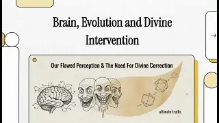 Brain, Evolution and Divine Intervention
