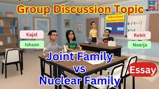 Joint Family vs Nuclear Family Group Discussion Points | Joint Family vs Nuclear Family Essay