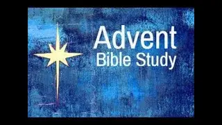MUCC Bible Study | Advent: part 1 of 3