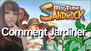TUTO : Utiliser le KIT de PLANTATION et r&eacute;aliser ses premi&egrave;res CULTURES My time at Sandrock - GUIDE