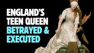 The Life Tragedy Of The 9 Days Teen Queen, Lady Jane Grey. Her Rise & Execution | Documentary
