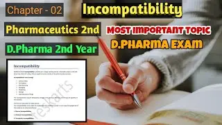 Incompatibility in Prescription. Pharmaceutics 2nd. Chapter 2 Incompatobility. D.Pharma 2nd Year.