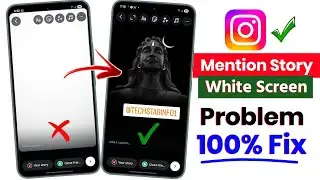 Instagram story mention white screen problem 2025 | instagram story white screen problem today