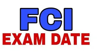 FCI EXAM DATE DECLARED