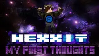 Hexxit - My First Thoughts