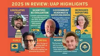 #721. 2025 UAP Year in Review Round Robin: Disclosure, Science & Key Events