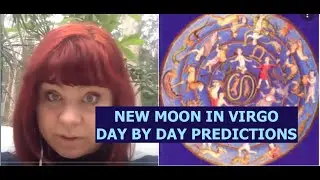 NEW MOON IN VIRGO SEPT 2021. DAY BY DAY PREDICTIONS. ANCIENT ASTROLOGY