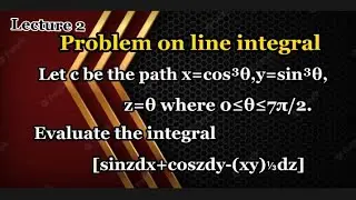 Line integral in vector calculus | Solved problem on line integral | Path integral