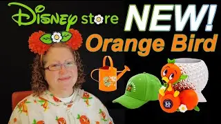 ORANGE BIRD MERCH! Epcot Flower & Garden Collection DISNEY STORE 2025 (Part 2)