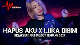 DJ HAPUS AKU X LUKA DI SINI BREAKBEAT FULL MELODY TERBARU 2024 ( DJ ASAHAN )