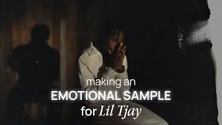 Making an Emotional Sample for Lil Tjay