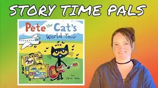 Kids Books Read Aloud | PETE THE CAT'S WORLD TOUR | Story Time Pals