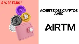 Comment Acheter de la Crypto avec AirTM en 2024 sans Frais (Tutoriel &eacute;tape par &eacute;tape)