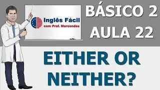 Aula 22 - Either or Neither