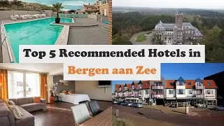 Top 5 Recommended Hotels In Bergen aan Zee | Top 5 Best 3 Star Hotels In Bergen aan Zee