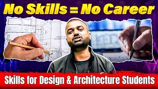 No Career Without These Skills! Design & Architecture Student Guide