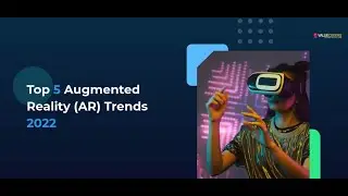 Top 5 Augmented Reality (AR) Trends 2025