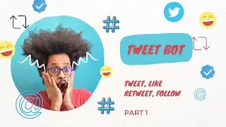 Creating a Twitter bot to automatically Tweet, Like, Retweet, &Follow. Get more Twitter Followers p1