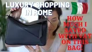 Rome Luxury Shopping + VAT Refund | How Much I Saved!