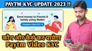 How to Complete Paytm Video KYC !! Paytm KYC New Update 2022