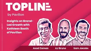 E63: Insights on Brand-Led Growth with Kathleen Booth of Pavilion