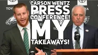 Carson Wentz, Howie Roseman, And Jeffery Lurie Press Conference Takeaways!
