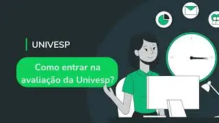 Como acessar a prova da UNIVESP. (Atualizado)